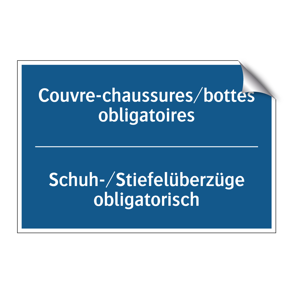 Schuh-/Stiefelüberzüge obligatorisch /.../ - Couvre-chaussures/bottes obligatoires /.../