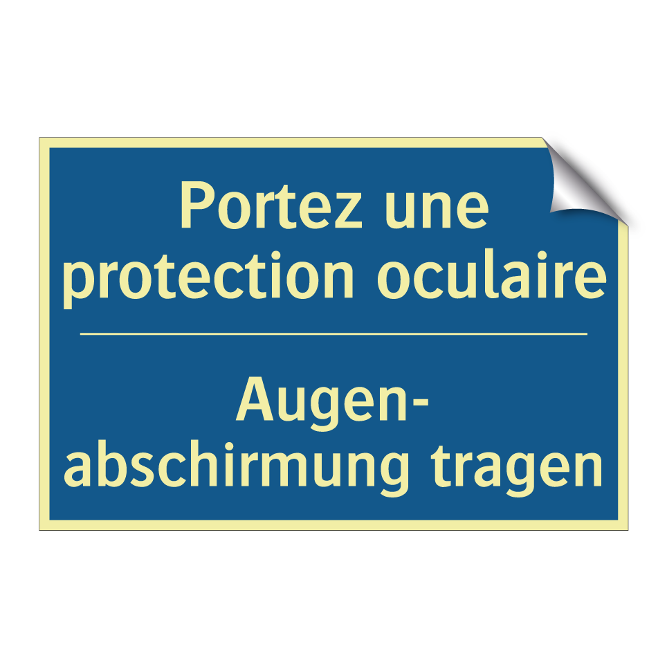 Augen- abschirmung tragen - Portez une protection oculaire