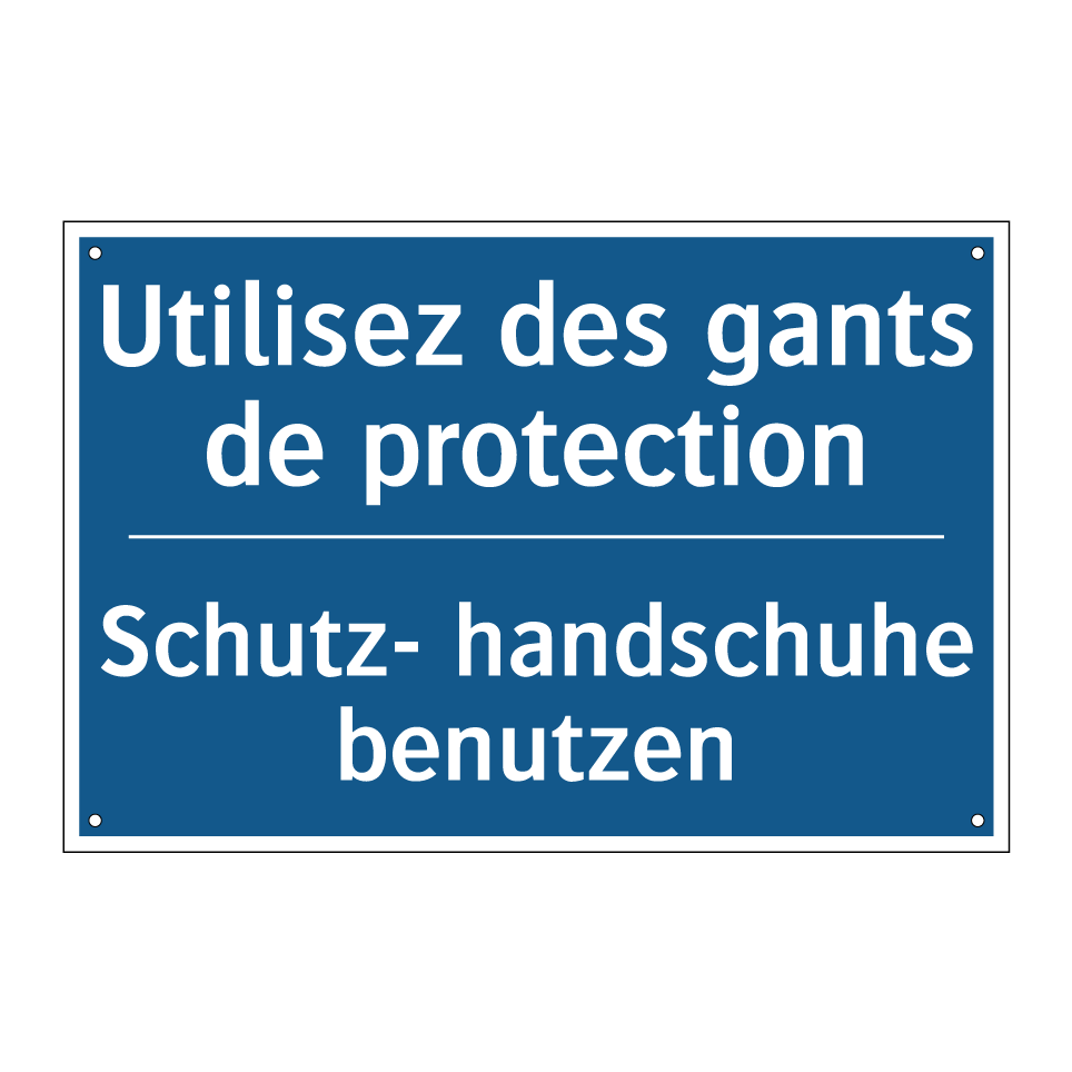 Schutz- handschuhe benutzen - Utilisez des gants de protection /.../