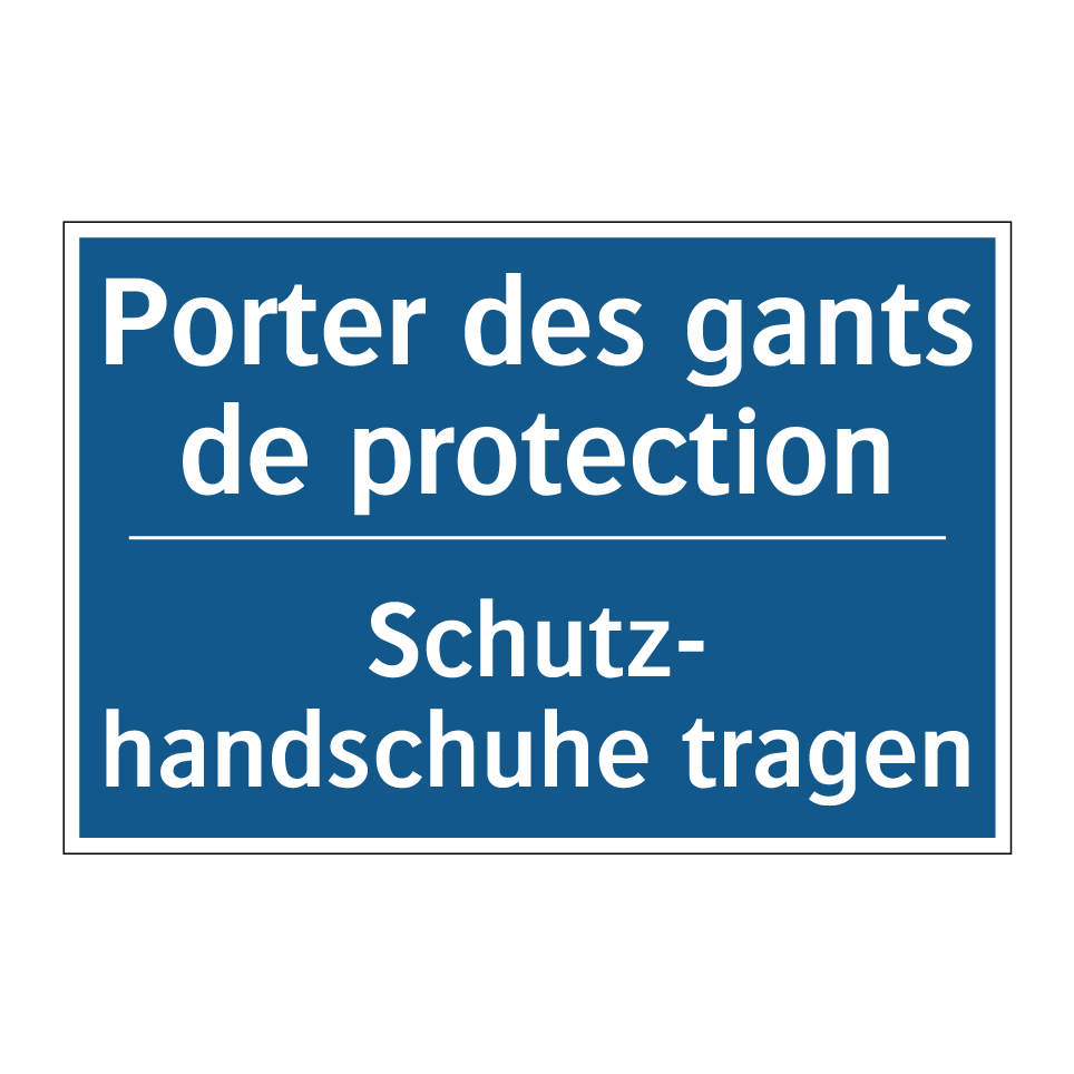 Schutz- handschuhe tragen - Porter des gants de protection