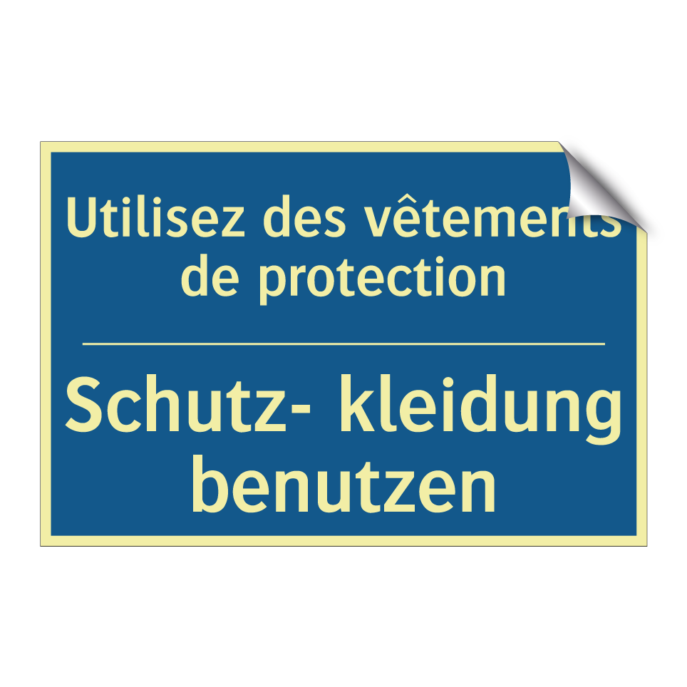 Schutz- kleidung benutzen - Utilisez des vêtements de protection /.../