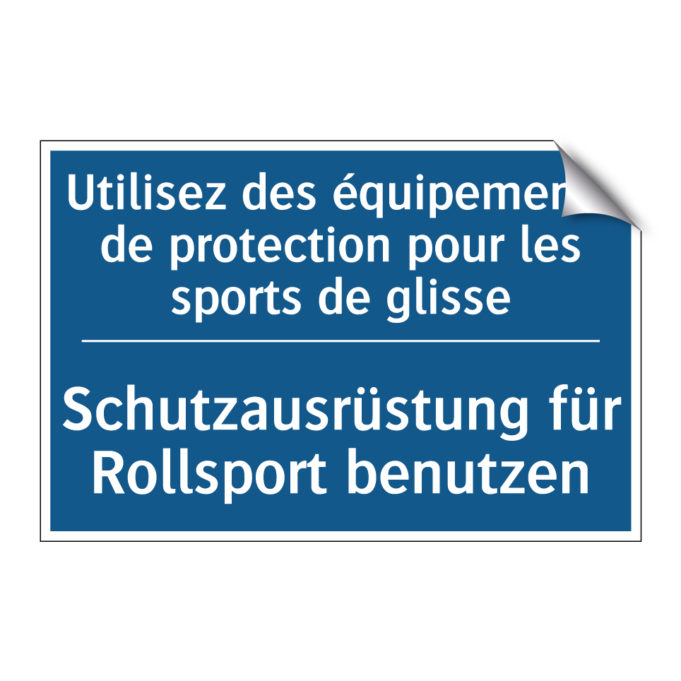 Schutzausrüstung für Rollsport  /.../ - Utilisez des équipements de protection  /.../