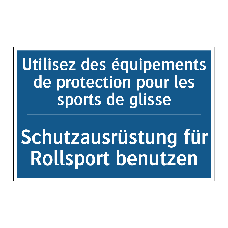 Schutzausrüstung für Rollsport  /.../ - Utilisez des équipements de protection  /.../