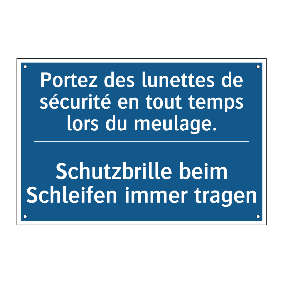 Schutzbrille beim Schleifen immer  /.../ - Portez des lunettes de sécurité  /.../