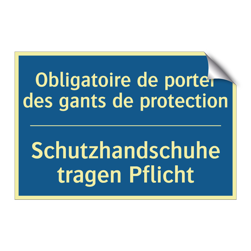 Schutzhandschuhe tragen Pflicht /.../ - Obligatoire de porter des gants  /.../