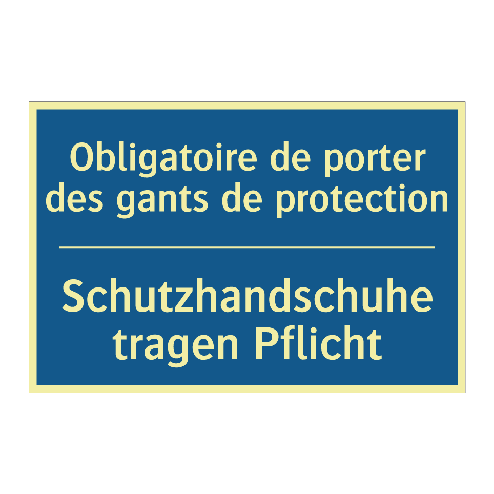 Schutzhandschuhe tragen Pflicht /.../ - Obligatoire de porter des gants  /.../