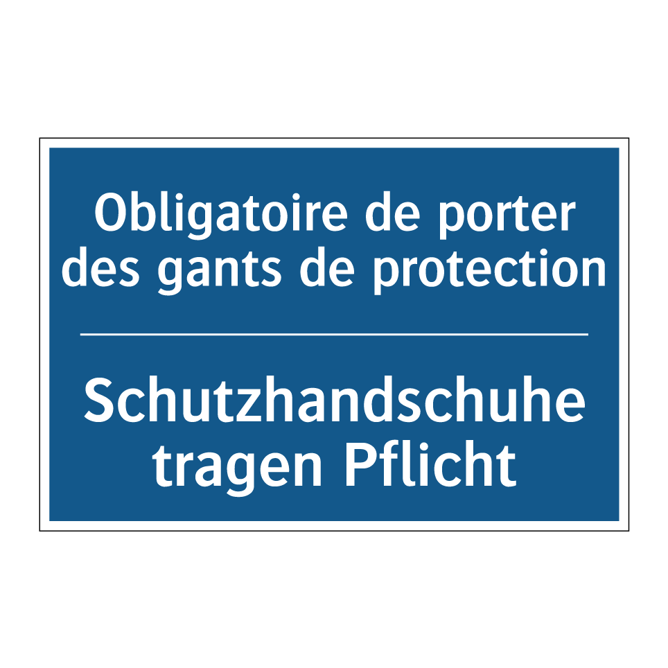 Schutzhandschuhe tragen Pflicht /.../ - Obligatoire de porter des gants  /.../