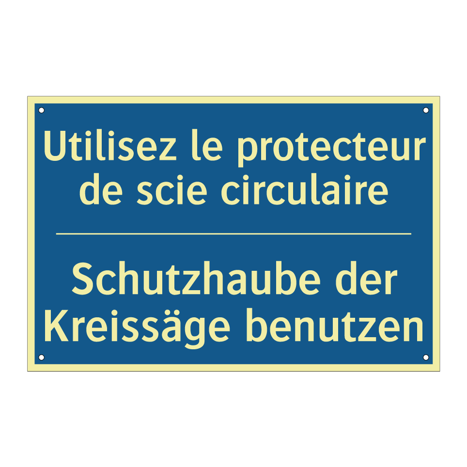 Schutzhaube der Kreissäge benutzen /.../ - Utilisez le protecteur de scie  /.../
