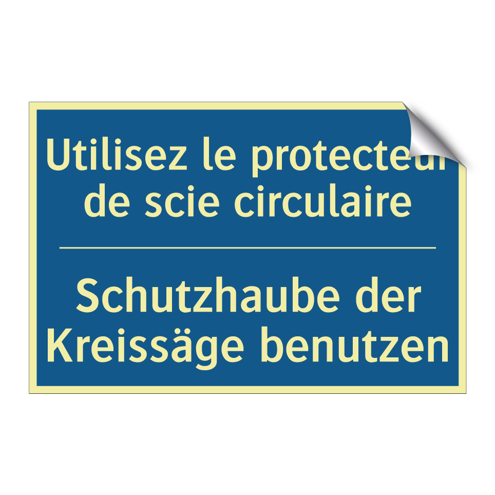 Schutzhaube der Kreissäge benutzen /.../ - Utilisez le protecteur de scie  /.../