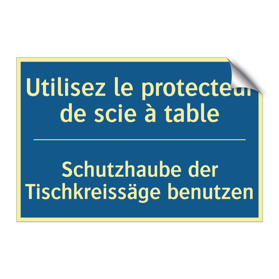 Schutzhaube der Tischkreissäge  /.../ - Utilisez le protecteur de scie  /.../