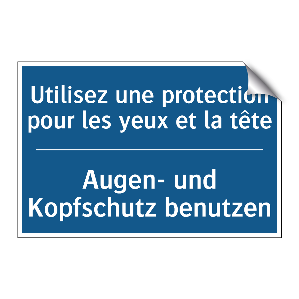Augen- und Kopfschutz benutzen - Utilisez une protection pour les  /.../
