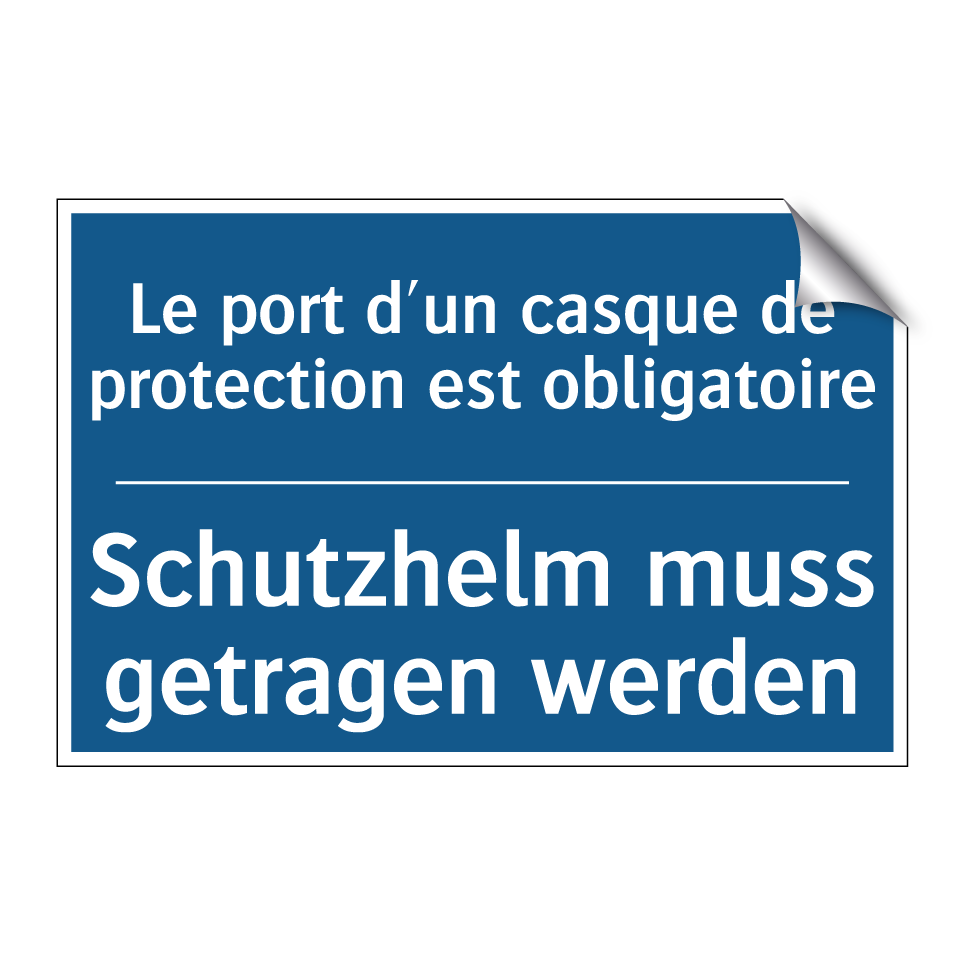 Schutzhelm muss getragen werden /.../ - Casque de protection obligatoire /.../
