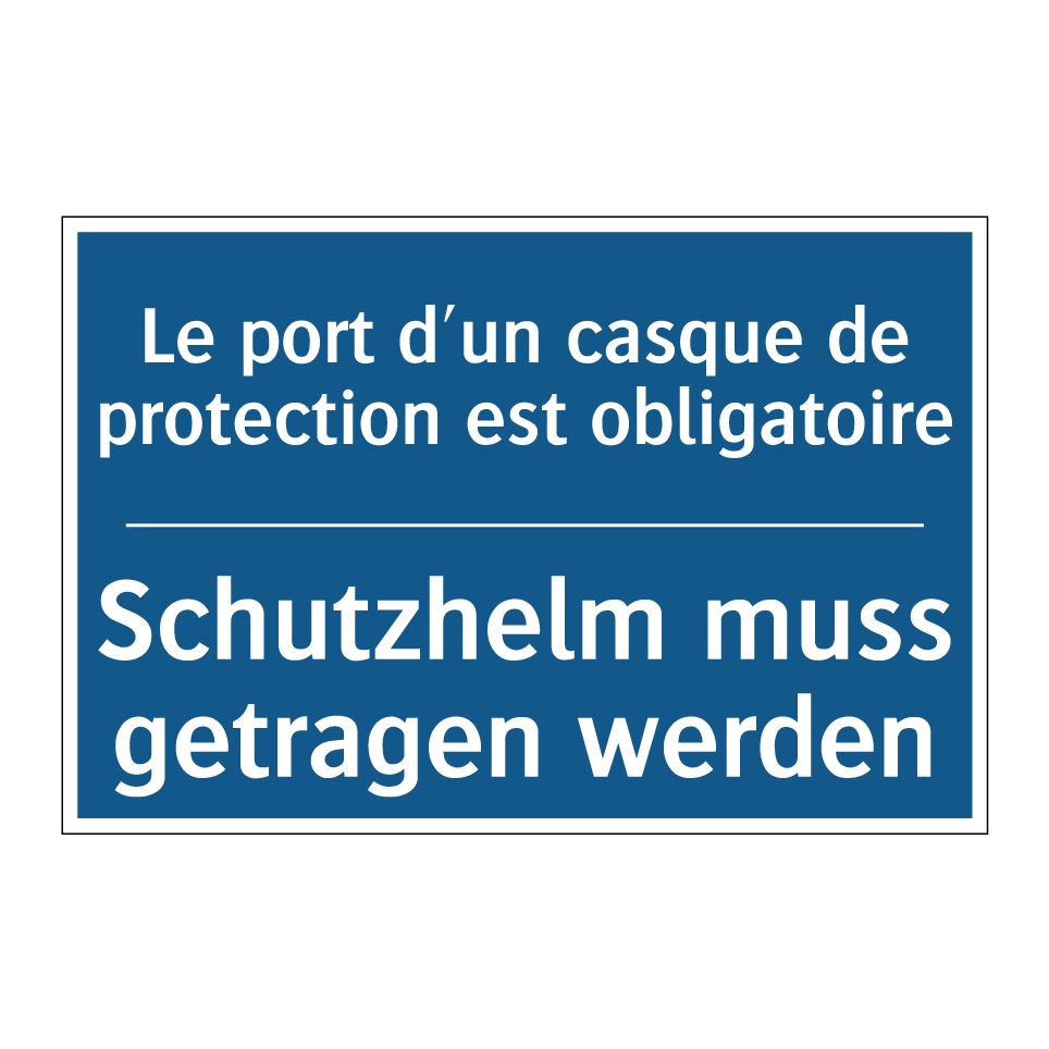 Schutzhelm muss getragen werden /.../ - Casque de protection obligatoire /.../