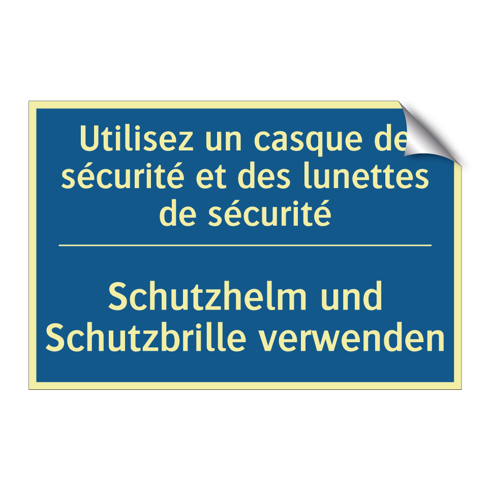 Schutzhelm und Schutzbrille verwenden /.../ - Utilisez un casque de sécurité  /.../