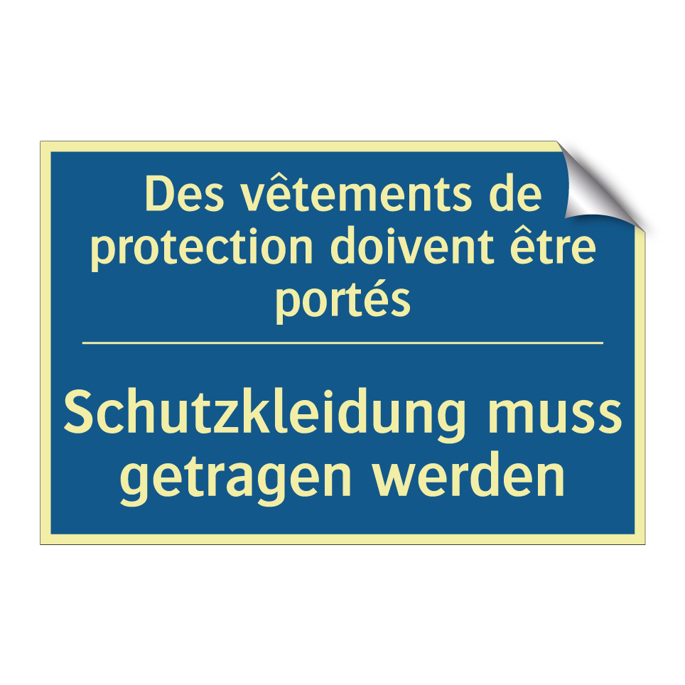 Schutzkleidung muss getragen werden /.../ - Les vêtements de protection doivent  /.../