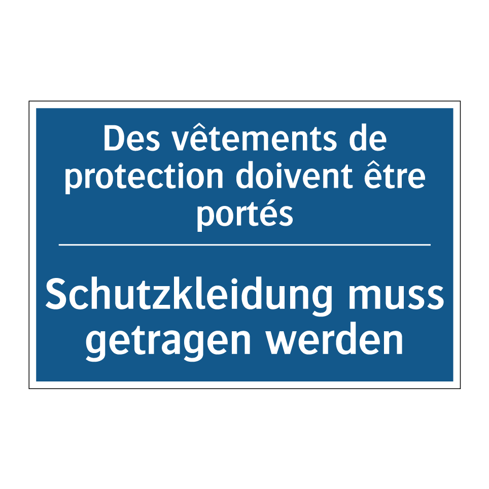Schutzkleidung muss getragen werden /.../ - Les vêtements de protection doivent  /.../