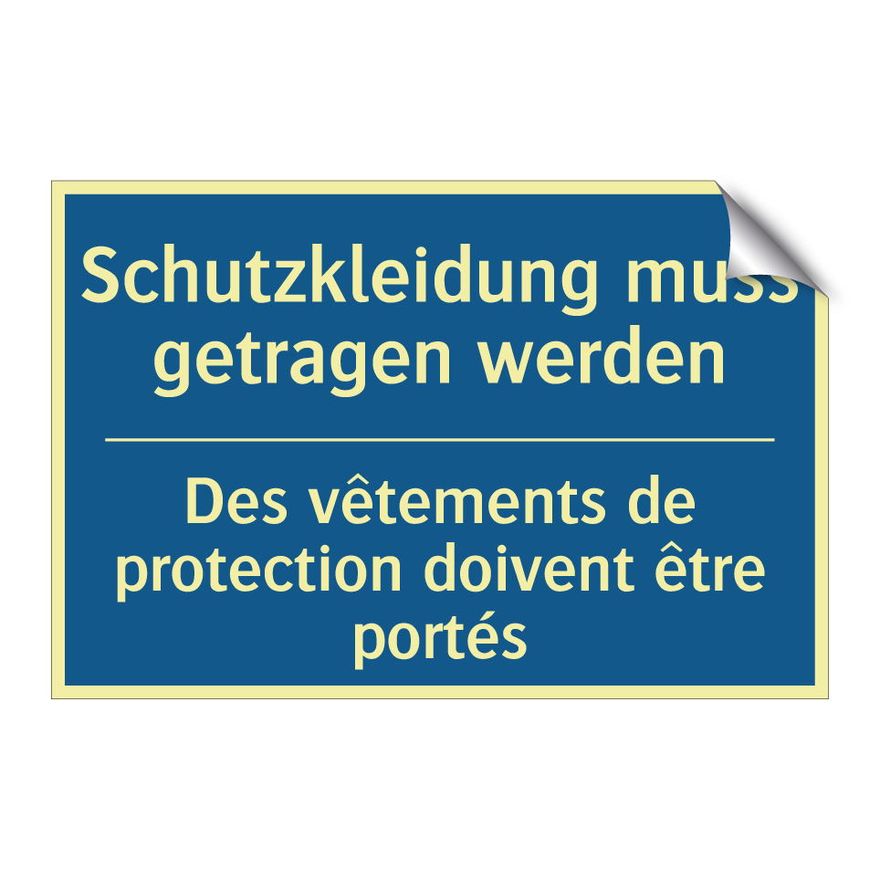 Schutzkleidung muss getragen werden /.../ - Des vêtements de protection doivent  /.../