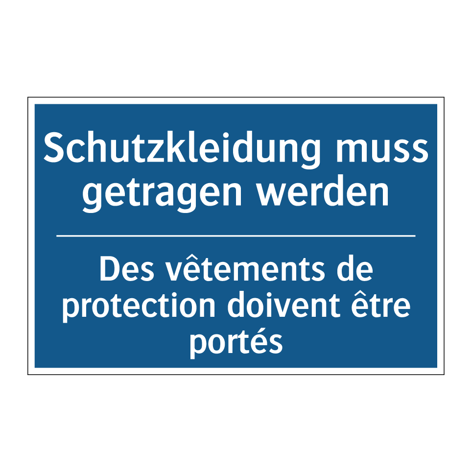 Schutzkleidung muss getragen werden /.../ - Des vêtements de protection doivent  /.../