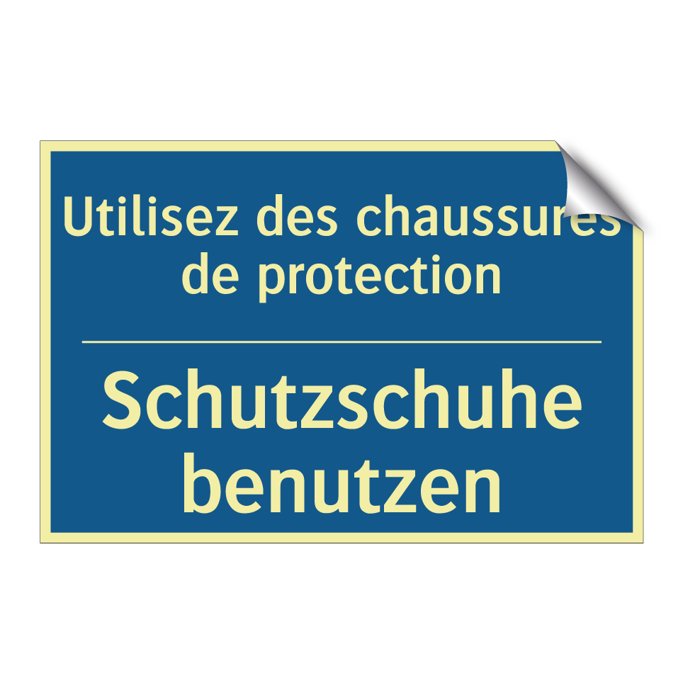 Schutzschuhe benutzen - Utilisez des chaussures de protection /.../