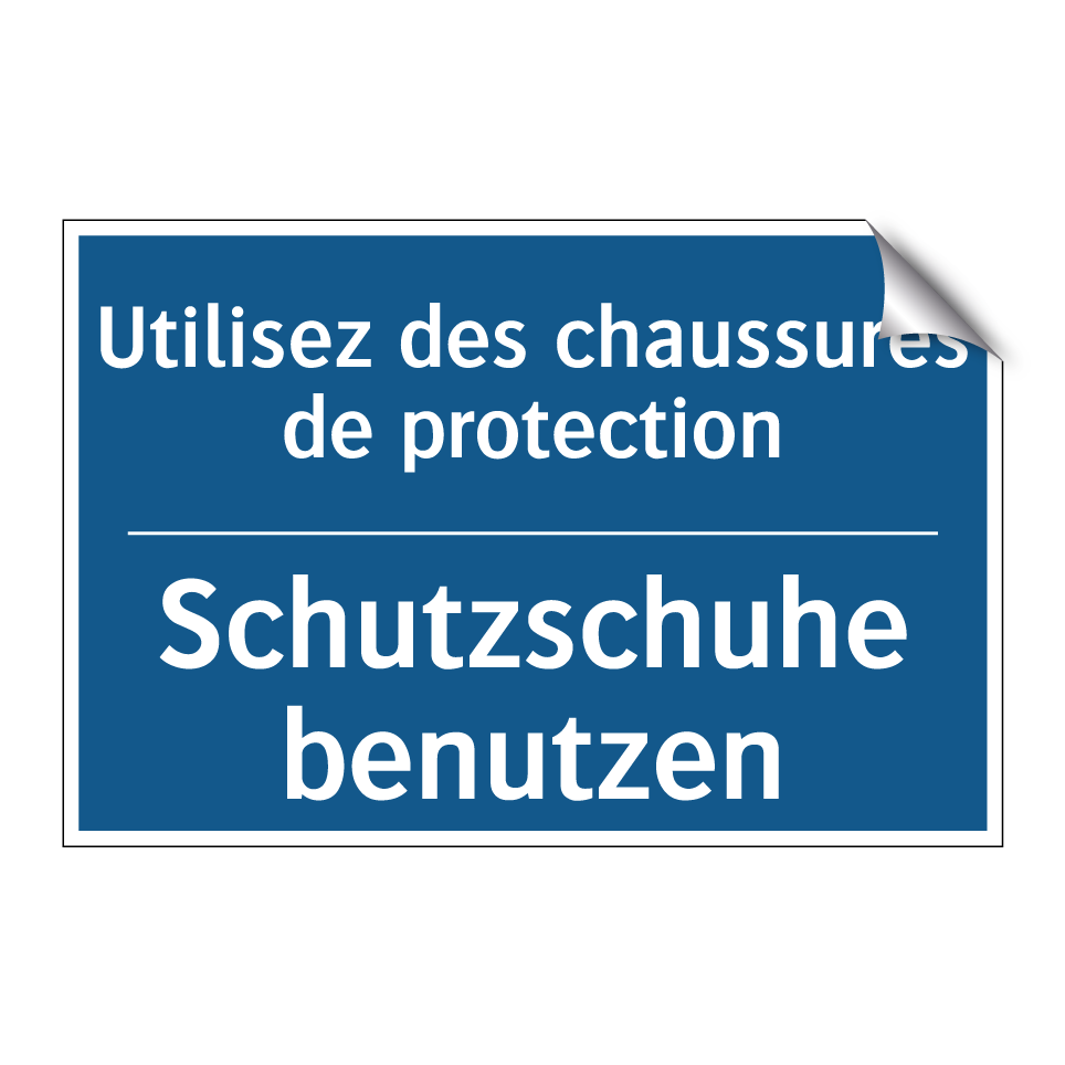 Schutzschuhe benutzen - Utilisez des chaussures de protection /.../