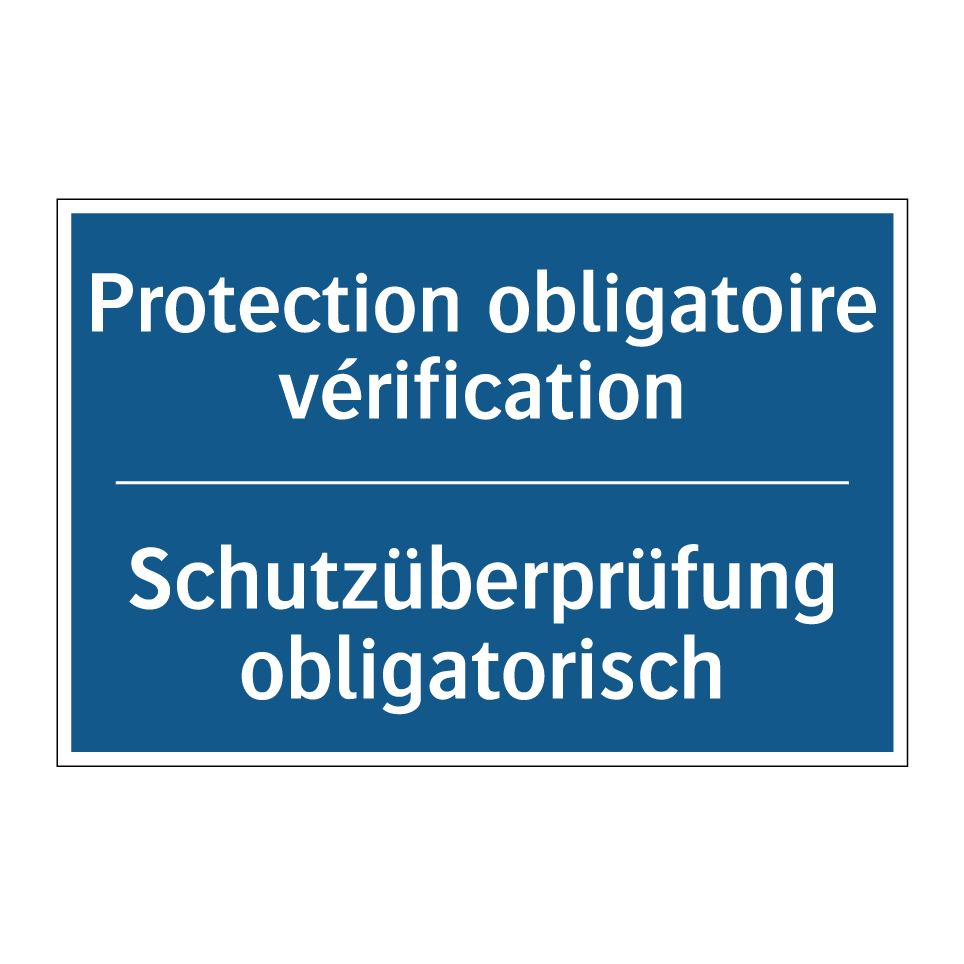 Schutzüberprüfung obligatorisch /.../ - Protection obligatoire vérification /.../