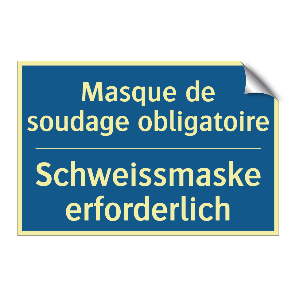 Schweissmaske erforderlich - Masque de soudage obligatoire