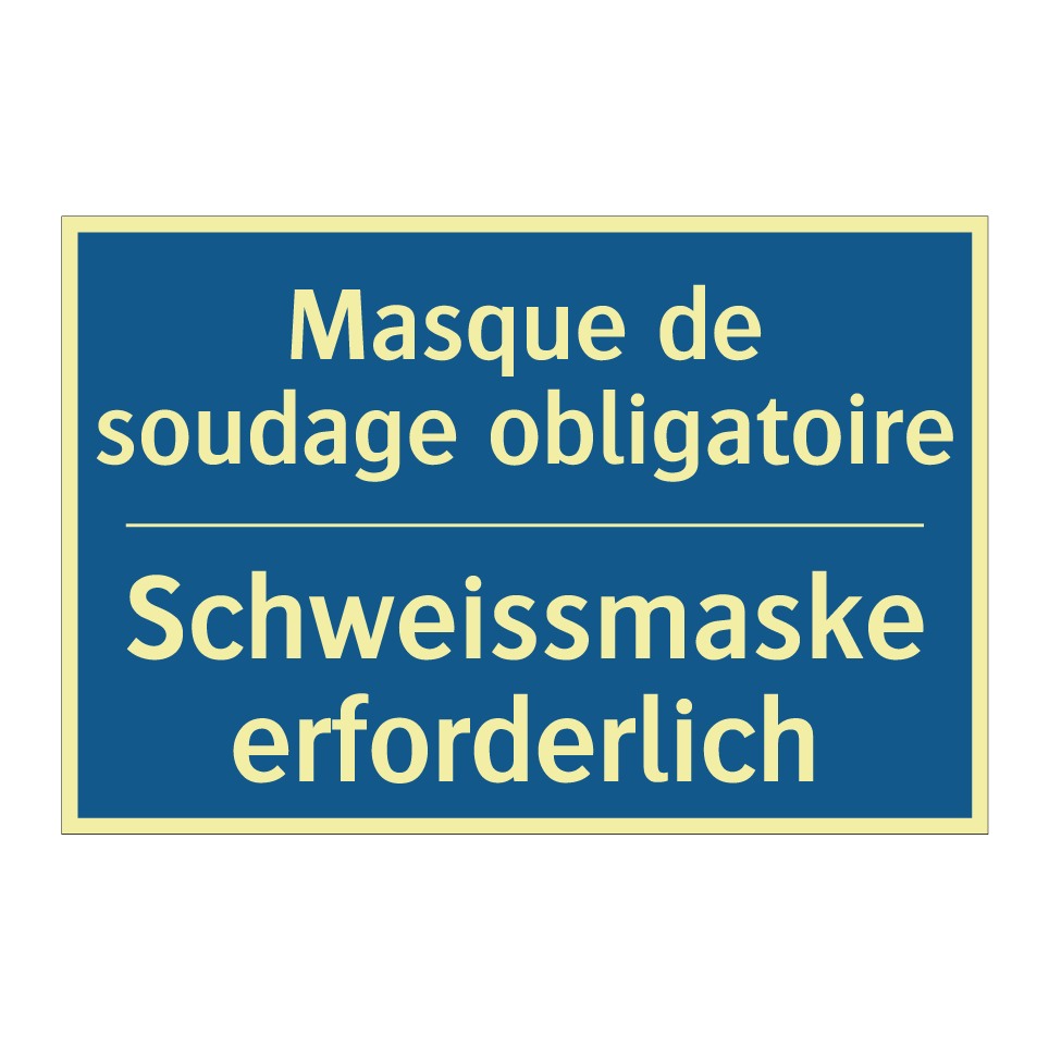 Schweissmaske erforderlich - Masque de soudage obligatoire