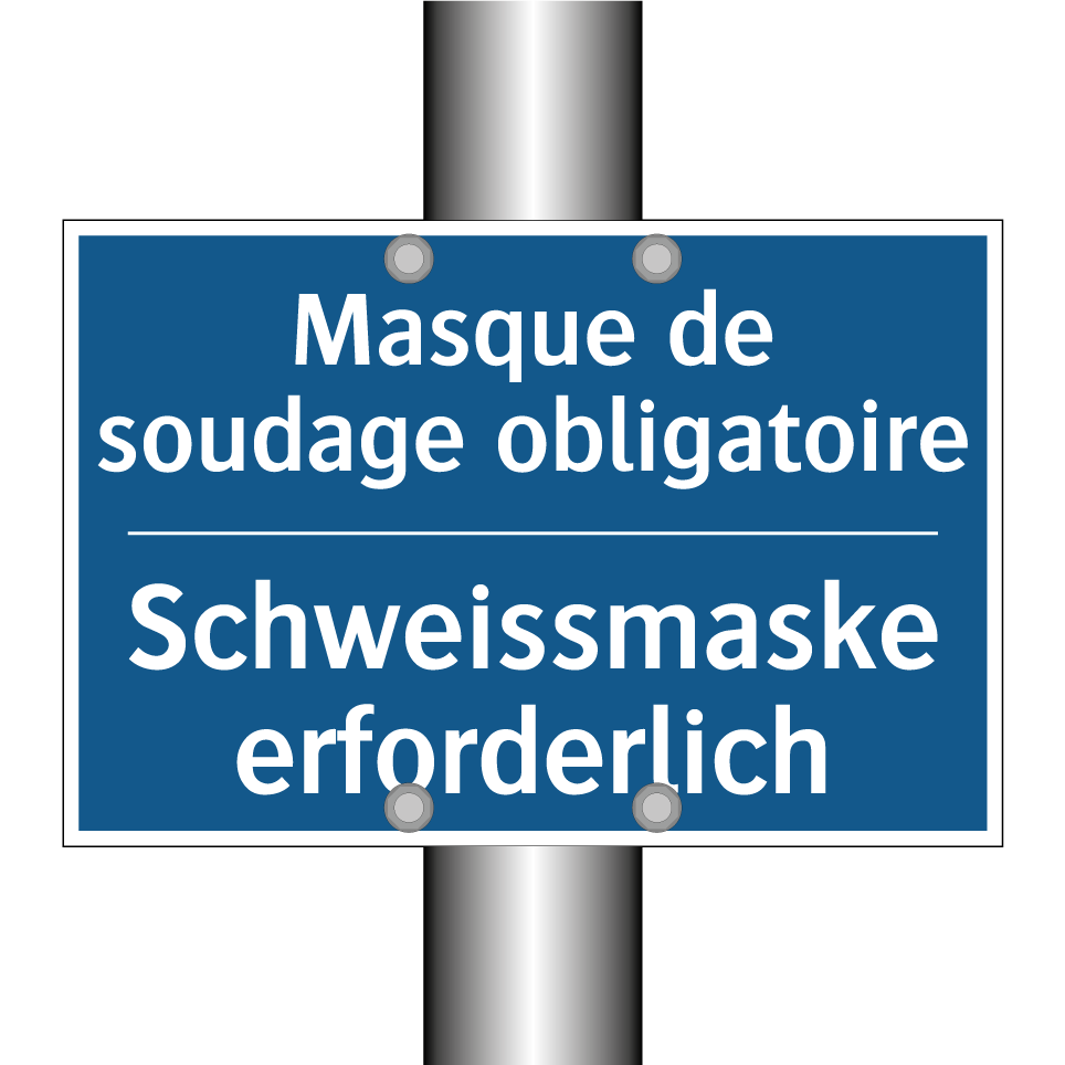 Schweissmaske erforderlich - Masque de soudage obligatoire