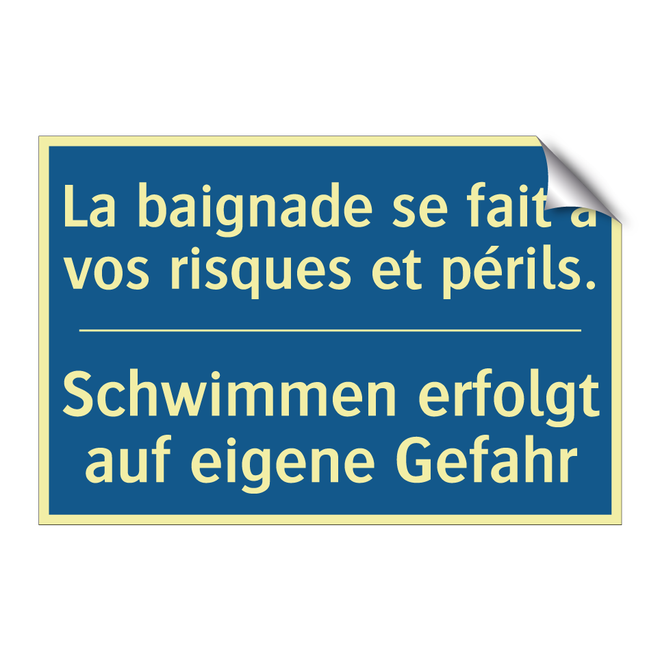 Schwimmen erfolgt auf eigene Gefahr /.../ - La baignade se fait à vos risques  /.../