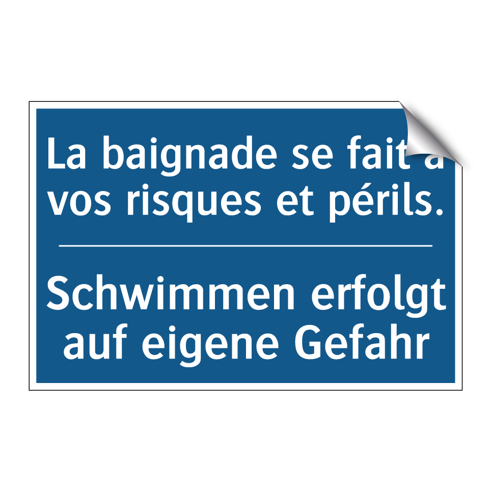 Schwimmen erfolgt auf eigene Gefahr /.../ - La baignade se fait à vos risques  /.../