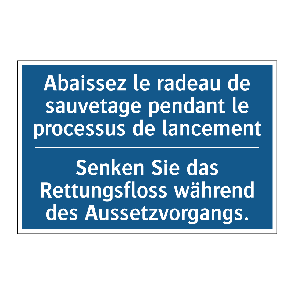 Senken Sie das Rettungsfloss während  /.../ - Abaissez le radeau de sauvetage  /.../