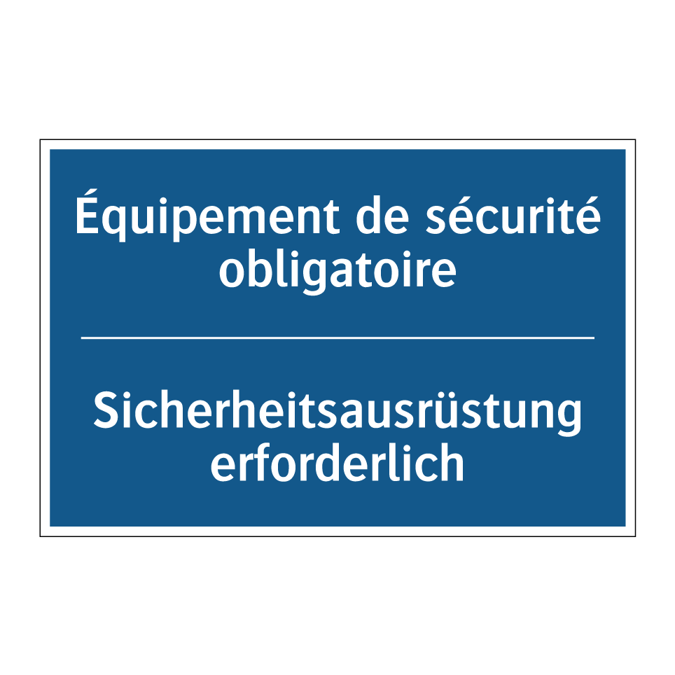 Sicherheitsausrüstung erforderlich /.../ - Équipement de sécurité obligatoire /.../