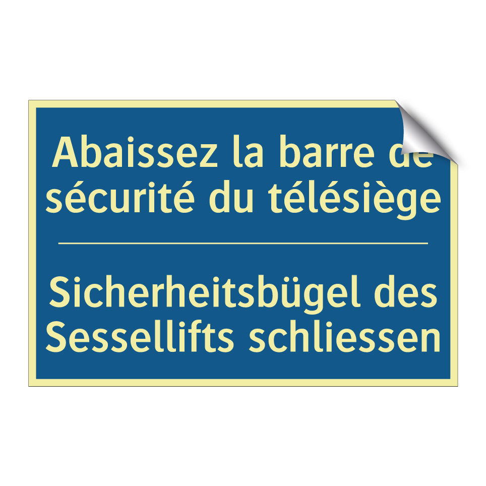 Sicherheitsbügel des Sessellifts  /.../ - Abaissez la barre de sécurité  /.../