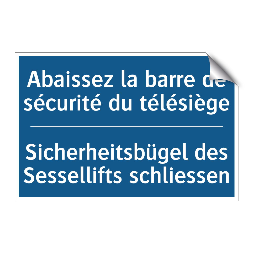 Sicherheitsbügel des Sessellifts  /.../ - Abaissez la barre de sécurité  /.../