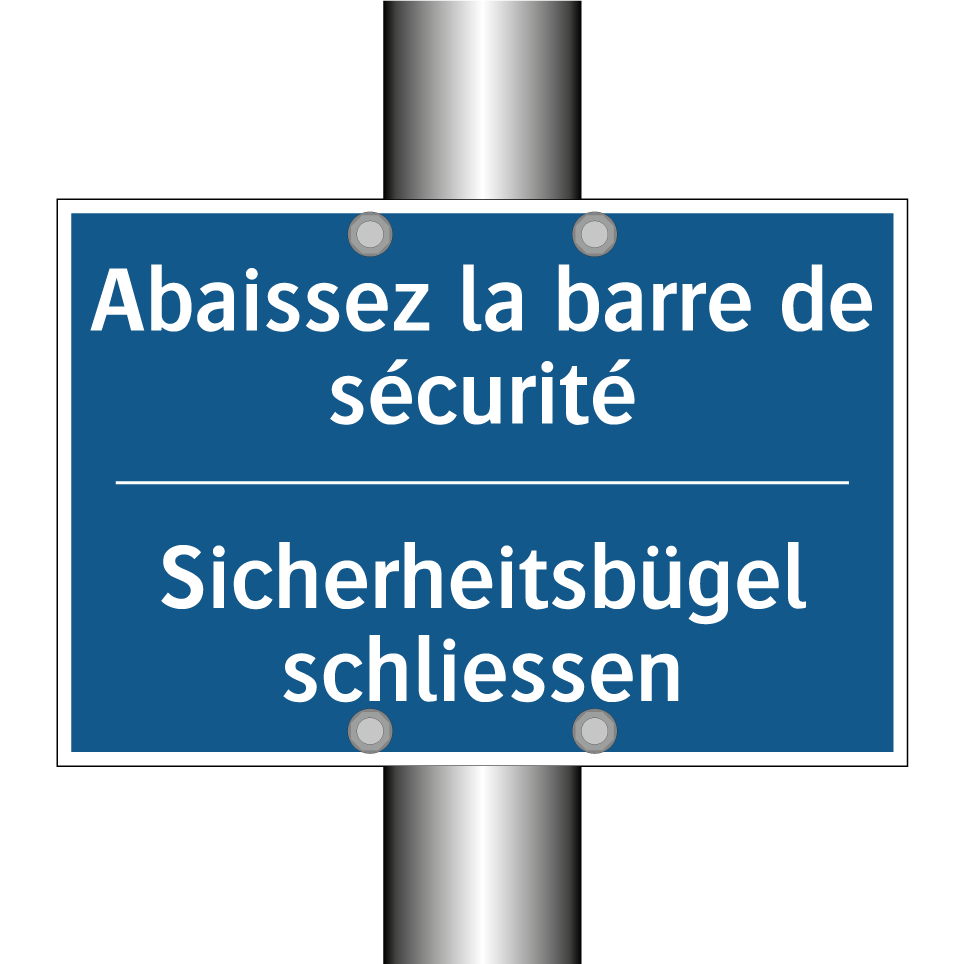 Sicherheitsbügel schliessen - Abaissez la barre de sécurité