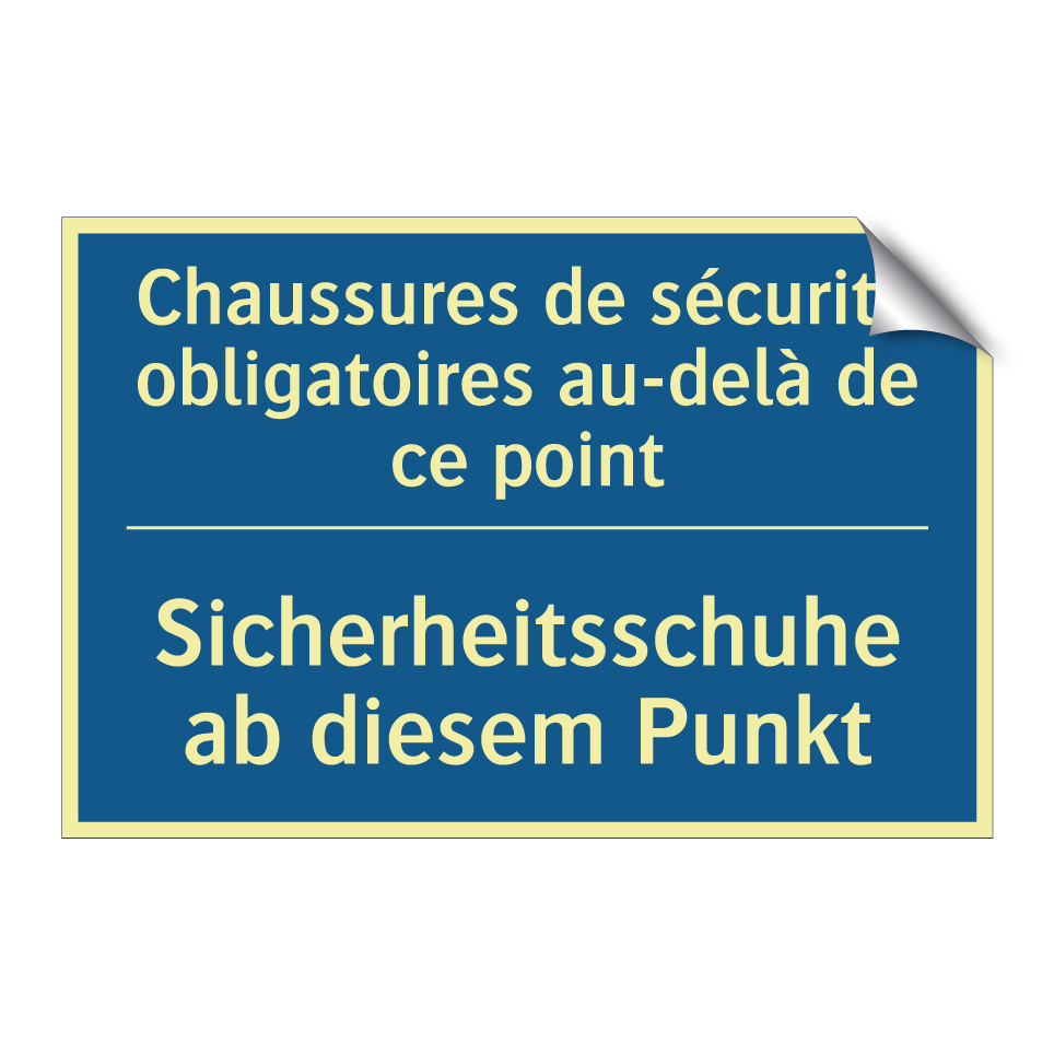Sicherheitsschuhe ab diesem Punkt /.../ - Chaussures de sécurité obligatoires  /.../