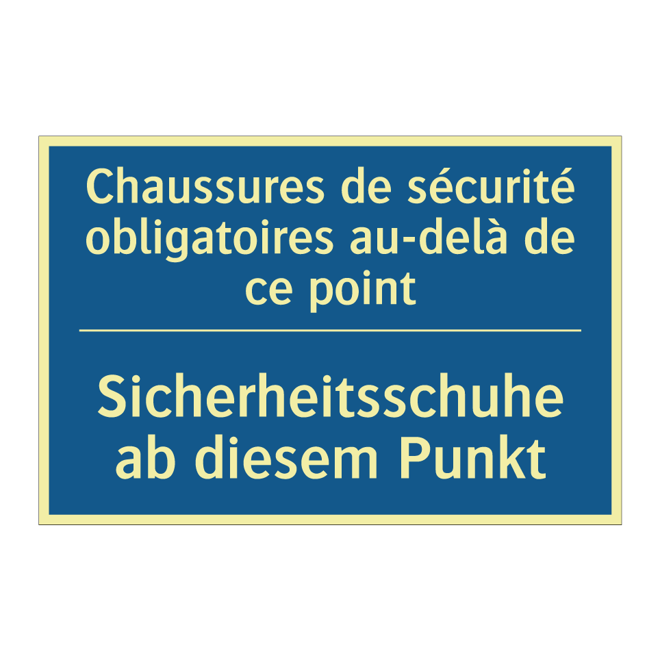 Sicherheitsschuhe ab diesem Punkt /.../ - Chaussures de sécurité obligatoires  /.../
