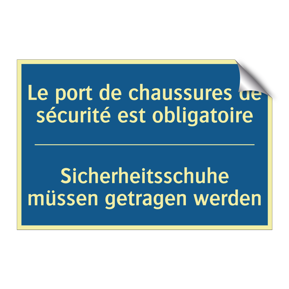 Sicherheitsschuhe müssen getragen  /.../ - Le port de chaussures de sécurité  /.../