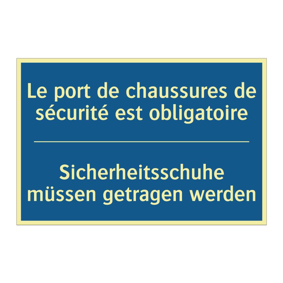 Sicherheitsschuhe müssen getragen  /.../ - Le port de chaussures de sécurité  /.../