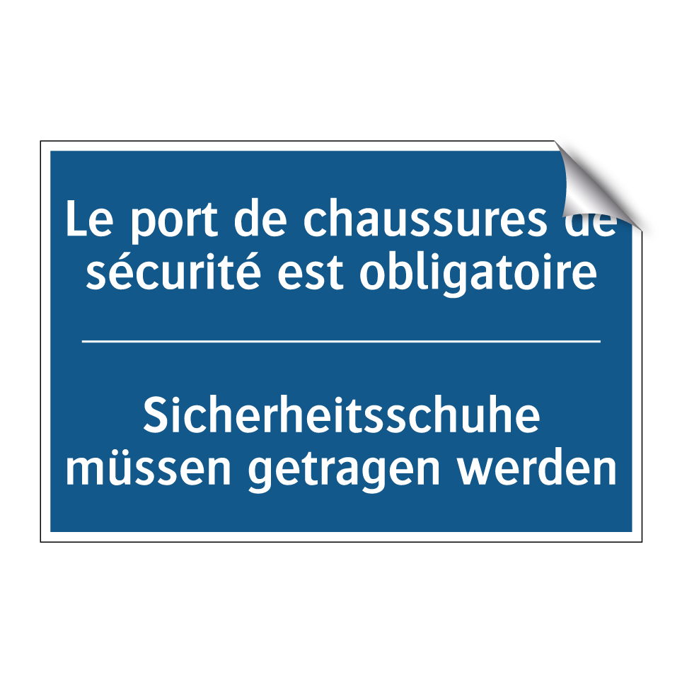 Sicherheitsschuhe müssen getragen  /.../ - Le port de chaussures de sécurité  /.../
