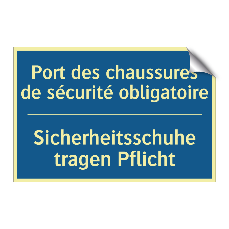 Sicherheitsschuhe tragen Pflicht /.../ - Port des chaussures de sécurité  /.../