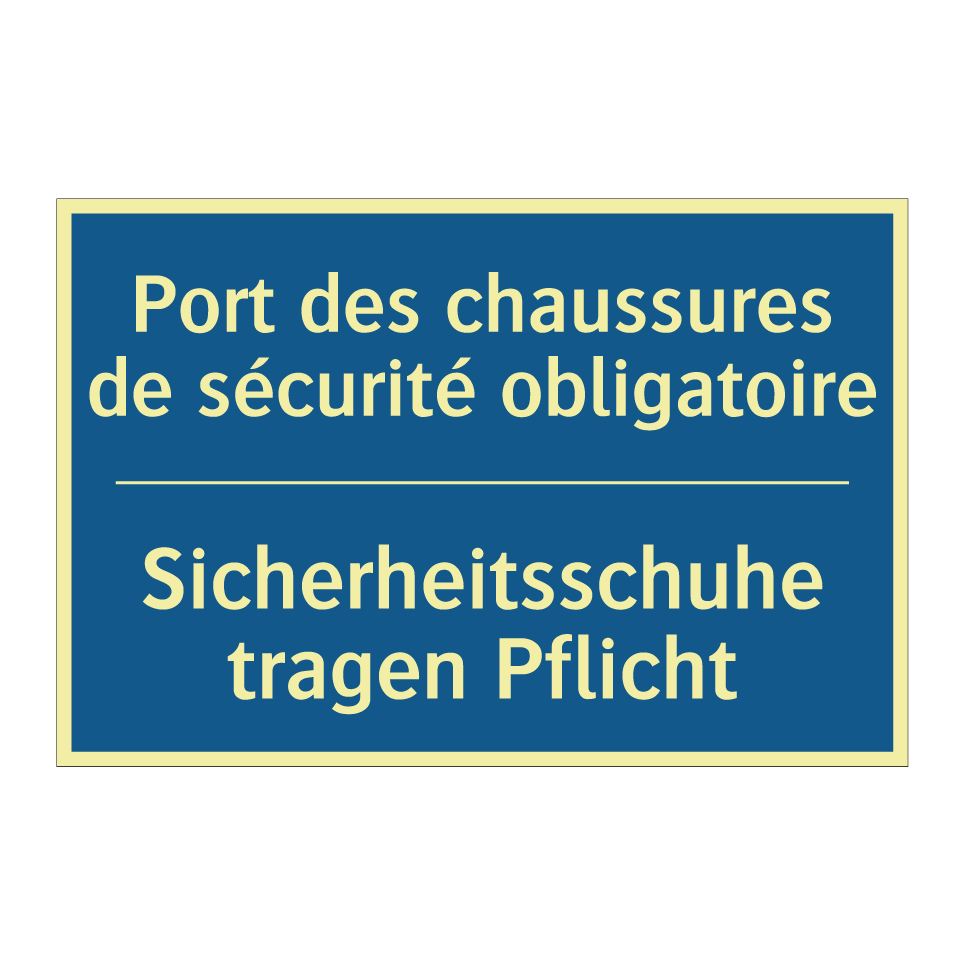 Sicherheitsschuhe tragen Pflicht /.../ - Port des chaussures de sécurité  /.../