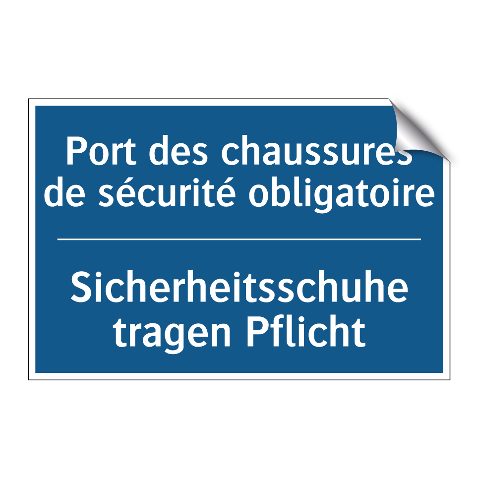 Sicherheitsschuhe tragen Pflicht /.../ - Port des chaussures de sécurité  /.../