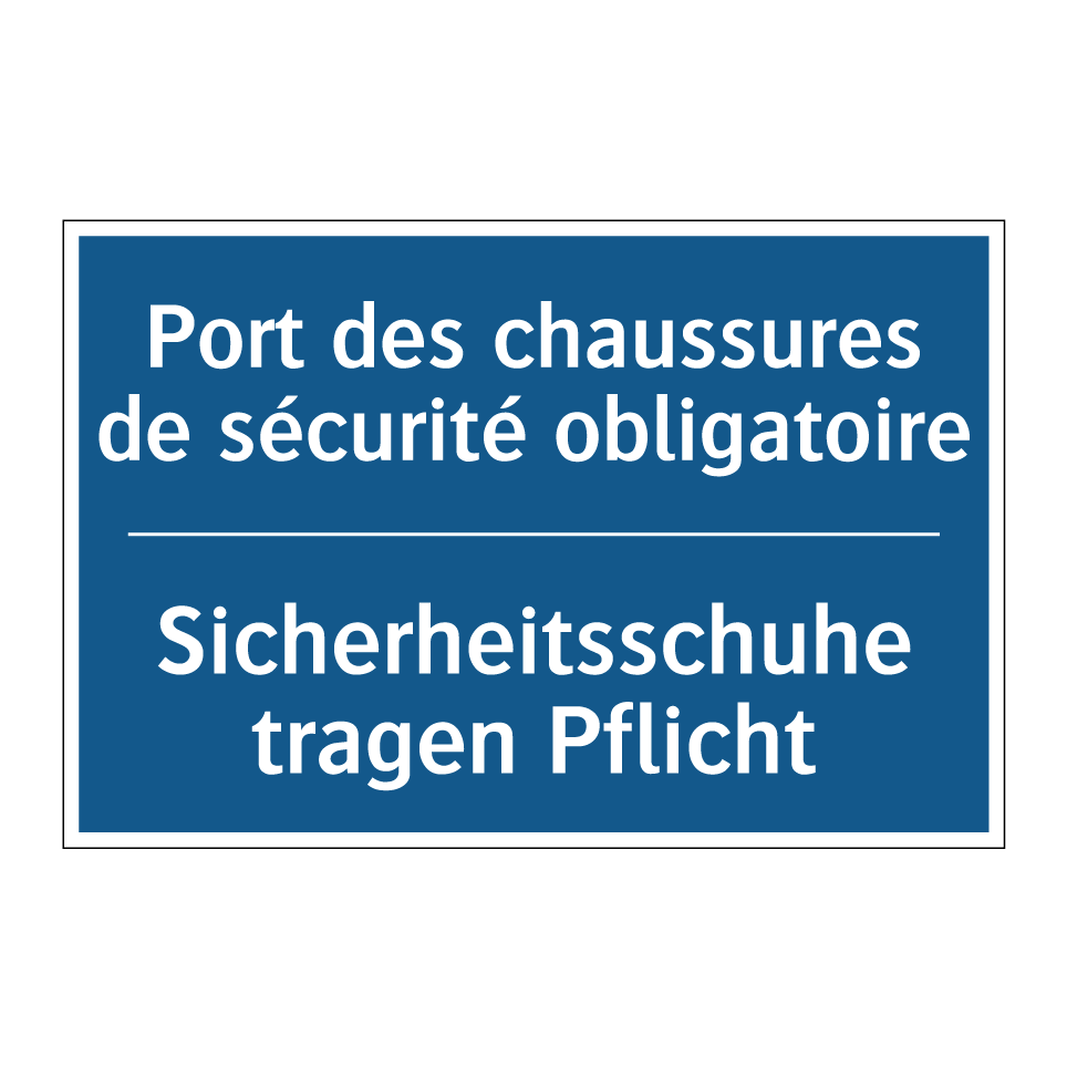 Sicherheitsschuhe tragen Pflicht /.../ - Port des chaussures de sécurité  /.../