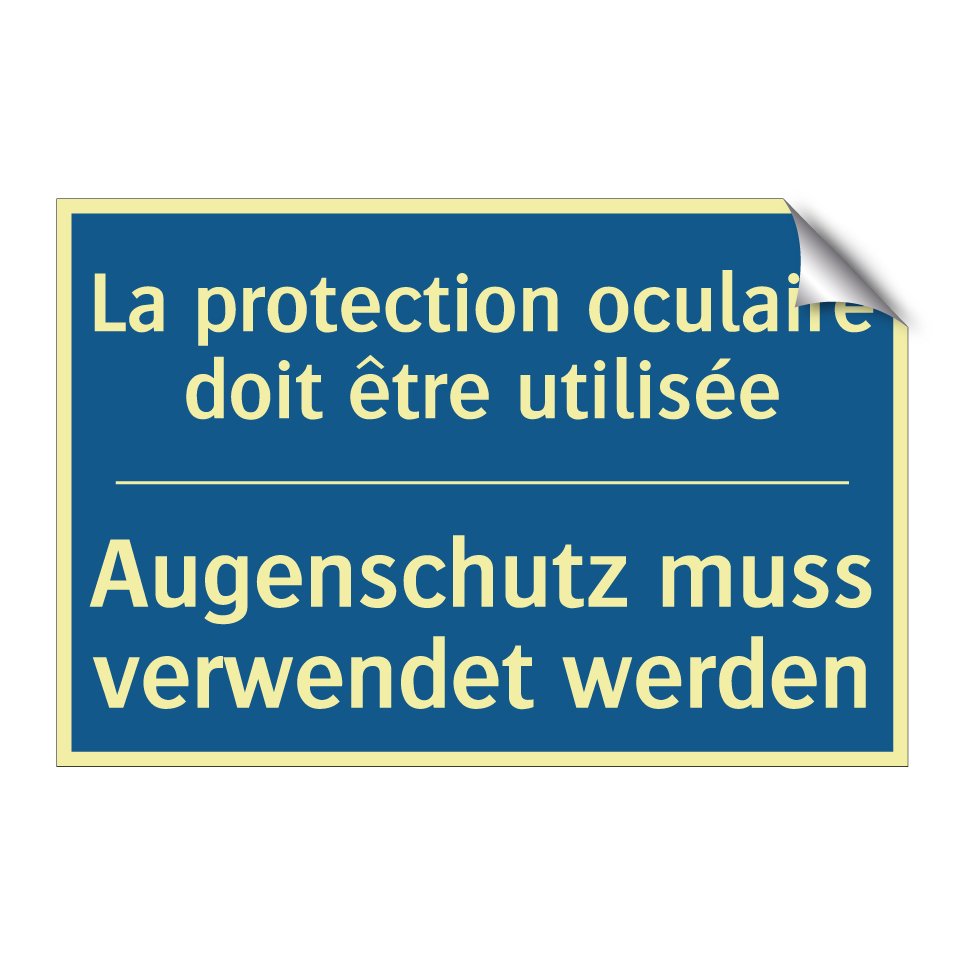 Augenschutz muss verwendet werden /.../ - La protection oculaire doit être  /.../