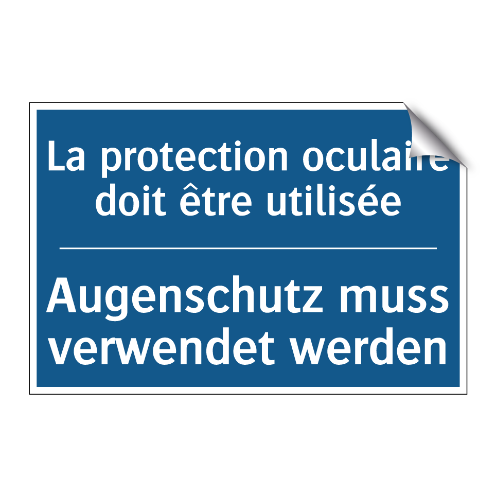 Augenschutz muss verwendet werden /.../ - La protection oculaire doit être  /.../