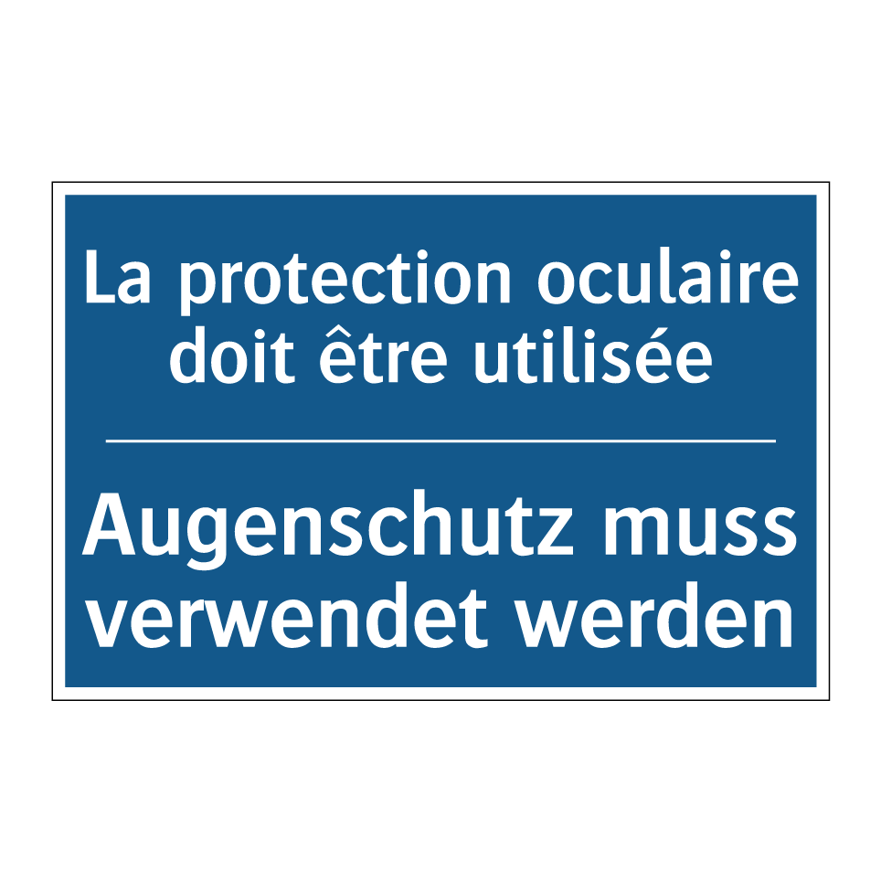 Augenschutz muss verwendet werden /.../ - La protection oculaire doit être  /.../