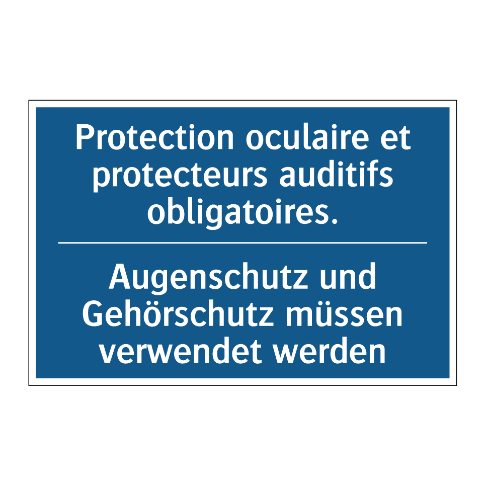 Augenschutz und Gehörschutz müssen  /.../ - Protection oculaire et protecteurs  /.../