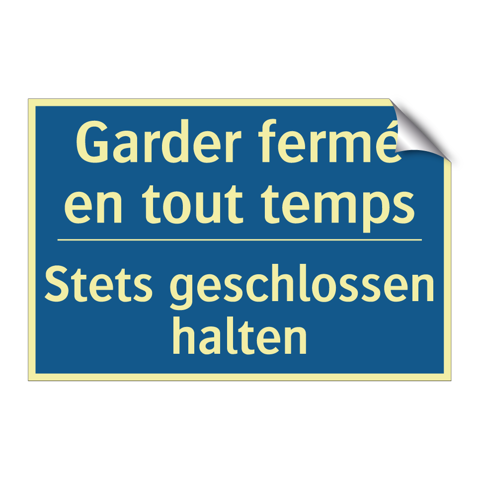 Stets geschlossen halten - Garder fermé en tout temps
