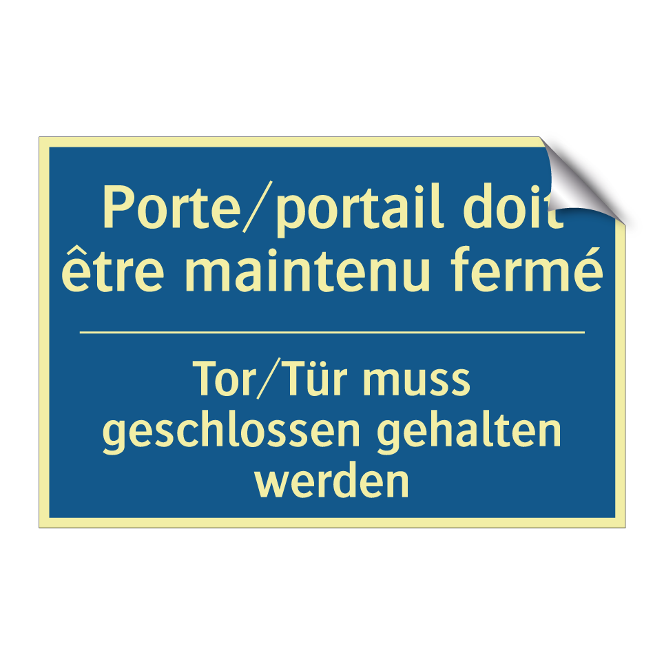 Tor/Tür muss geschlossen gehalten  /.../ - Porte/portail doit être maintenu  /.../